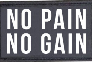Patch "No pain no gain"